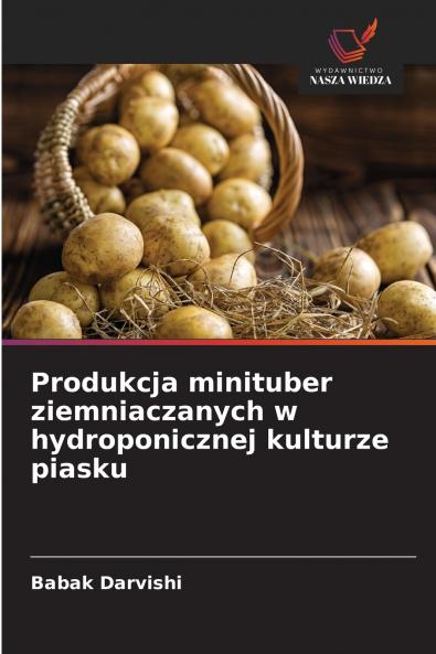 Produkcja minituber ziemniaczanych w hydroponicznej kulturze piasku