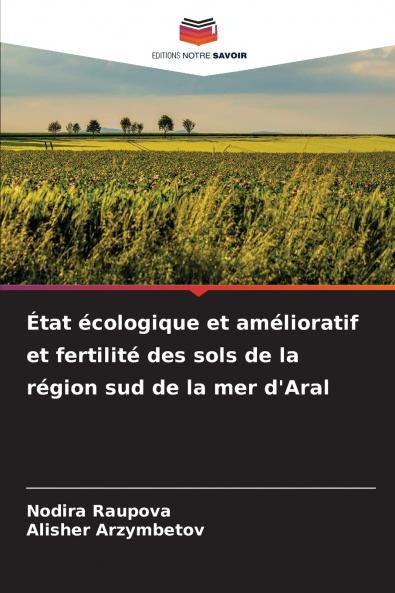 État écologique et amélioratif et fertilité des sols de la région sud de la mer d'Aral