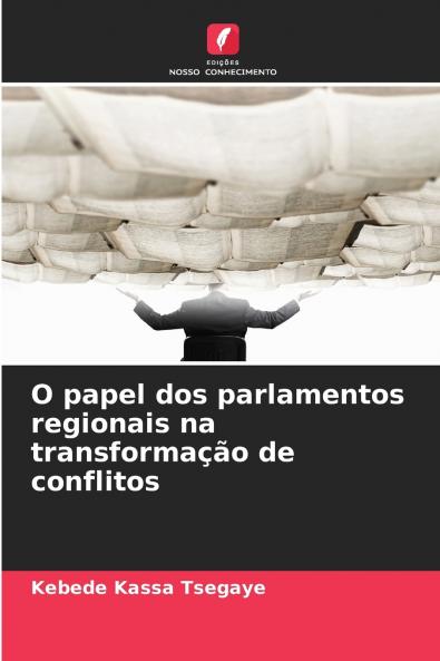 O papel dos parlamentos regionais na transformação de conflitos