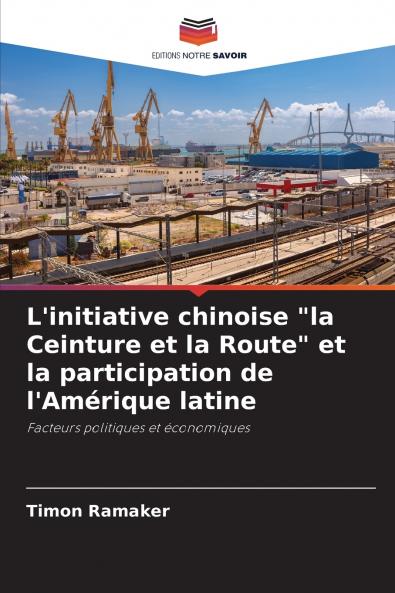L'initiative chinoise la Ceinture et la Route et la participation de l'Amérique latine