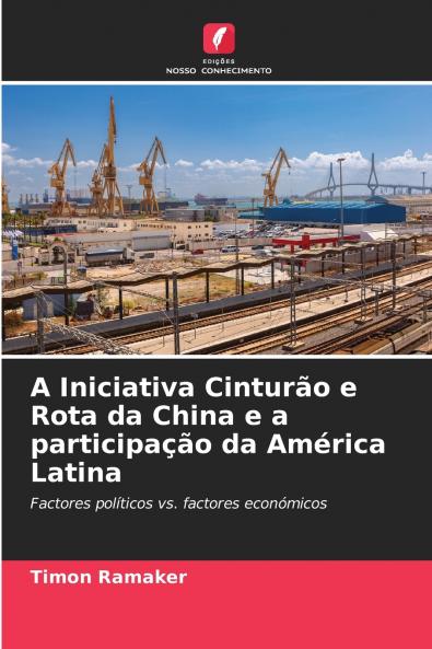 A Iniciativa Cinturão e Rota da China e a participação da América Latina