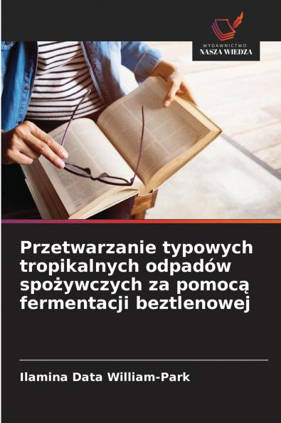 Przetwarzanie typowych tropikalnych odpadów spożywczych za pomocą fermentacji beztlenowej