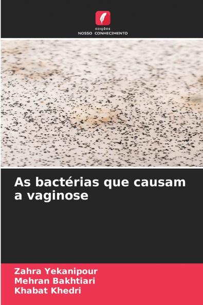 As bactérias que causam a vaginose