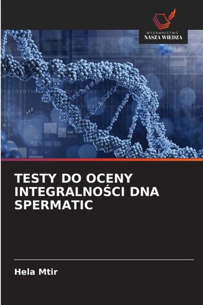 TESTY DO OCENY INTEGRALNOŚCI DNA SPERMATIC