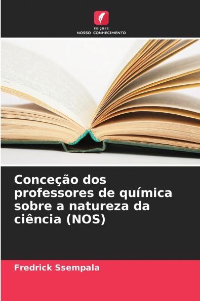 Conceção dos professores de química sobre a natureza da ciência (NOS)