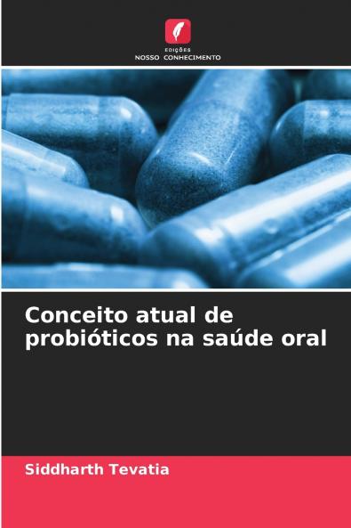 Conceito atual de probióticos na saúde oral