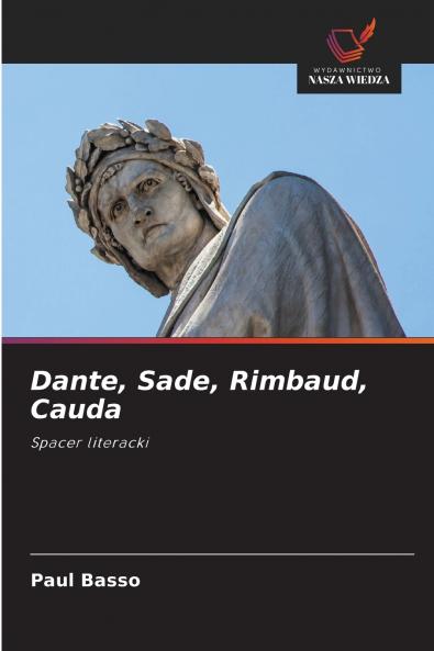 Dante Sade Rimbaud Cauda