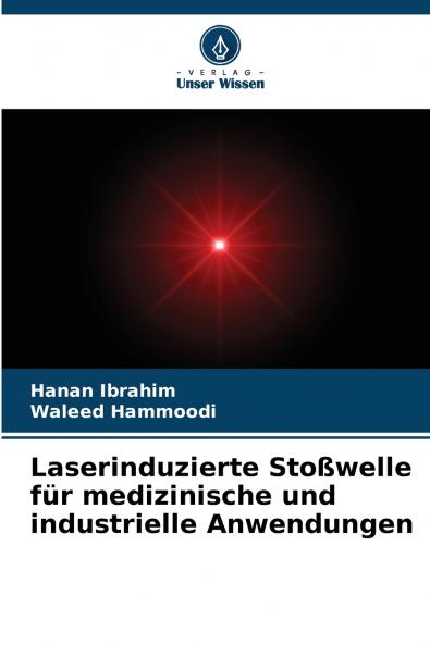 Laserinduzierte Stoßwelle für medizinische und industrielle Anwendungen