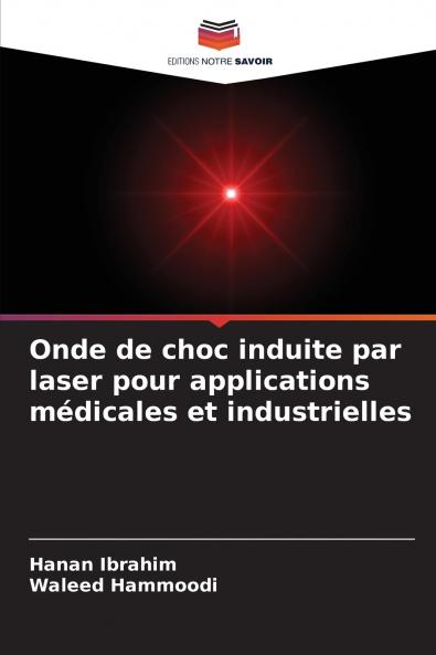 Onde de choc induite par laser pour applications médicales et industrielles