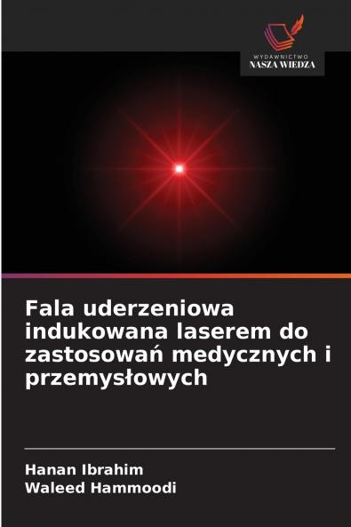 Fala uderzeniowa indukowana laserem do zastosowań medycznych i przemysłowych