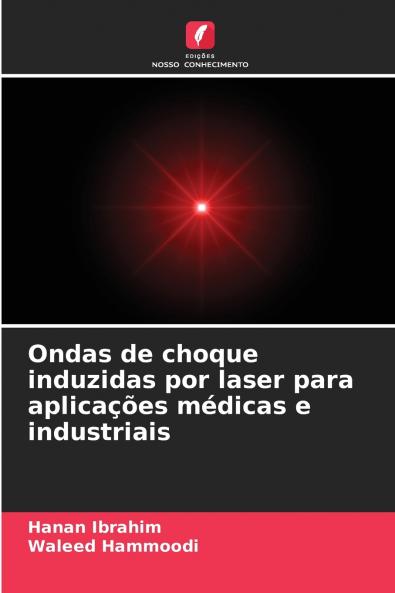 Ondas de choque induzidas por laser para aplicações médicas e industriais
