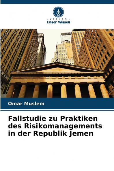 Fallstudie zu Praktiken des Risikomanagements in der Republik Jemen