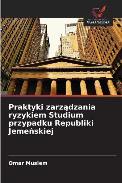 Praktyki zarządzania ryzykiem Studium przypadku Republiki Jemeńskiej
