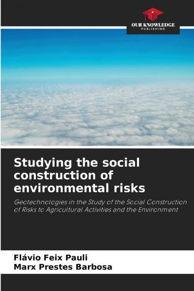 Studying the social construction of environmental risks