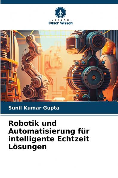 Robotik und Automatisierung für intelligente Echtzeit Lösungen