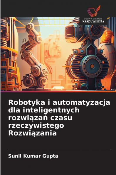 Robotyka i automatyzacja dla inteligentnych rozwiązań czasu rzeczywistego Rozwiązania