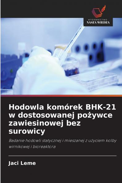 Hodowla komórek BHK-21 w dostosowanej pożywce zawiesinowej bez surowicy
