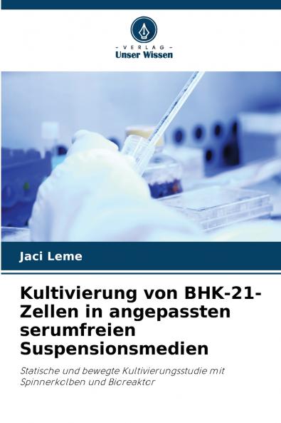 Kultivierung von BHK-21-Zellen in angepassten serumfreien Suspensionsmedien