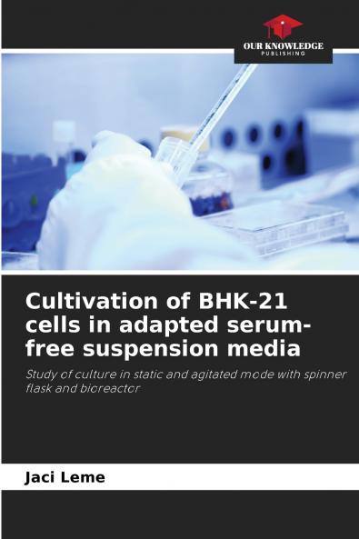 Cultivation of BHK-21 cells in adapted serum-free suspension media