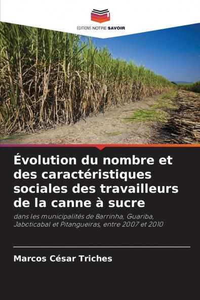 Évolution du nombre et des caractéristiques sociales des travailleurs de la canne à sucre