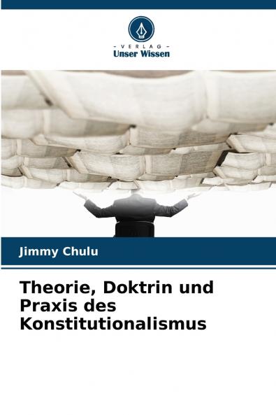 Theorie Doktrin und Praxis des Konstitutionalismus