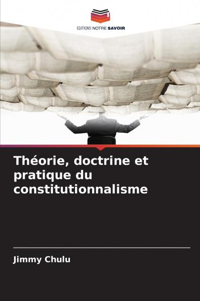 Théorie doctrine et pratique du constitutionnalisme