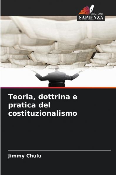 Teoria dottrina e pratica del costituzionalismo