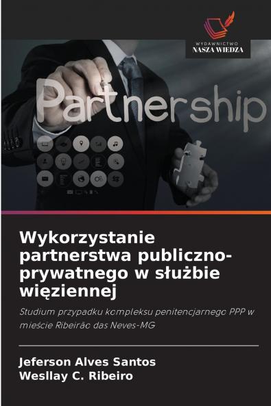 Wykorzystanie partnerstwa publiczno-prywatnego w służbie więziennej