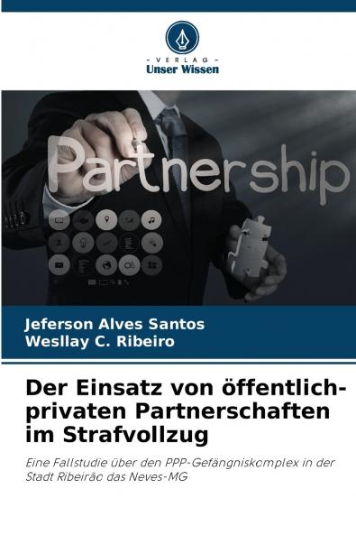 Der Einsatz von öffentlich-privaten Partnerschaften im Strafvollzug