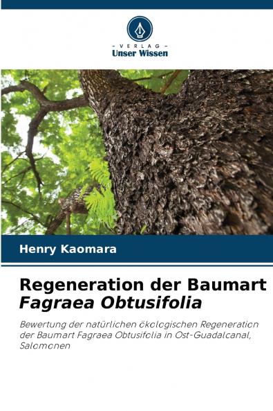 Regeneration der Baumart Fagraea Obtusifolia