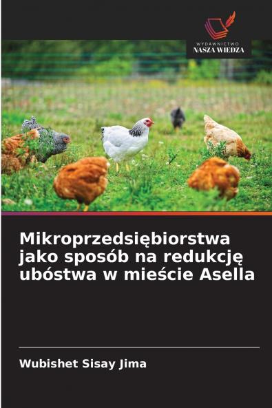 Mikroprzedsiębiorstwa jako sposób na redukcję ubóstwa w mieście Asella