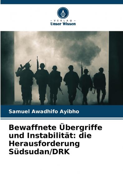 Bewaffnete Übergriffe und Instabilität