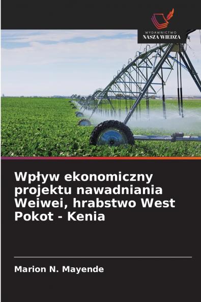 Wpływ ekonomiczny projektu nawadniania Weiwei hrabstwo West Pokot - Kenia