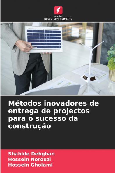 Métodos inovadores de entrega de projectos para o sucesso da construção
