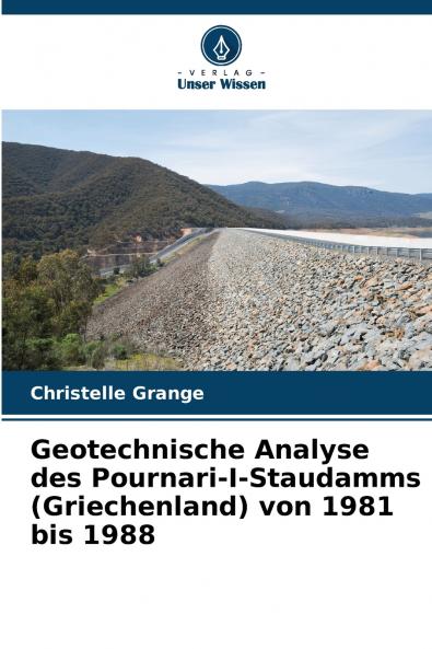 Geotechnische Analyse des Pournari-I-Staudamms (Griechenland) von 1981 bis 1988