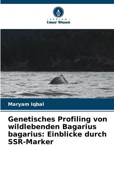 Genetisches Profiling von wildlebenden Bagarius bagarius