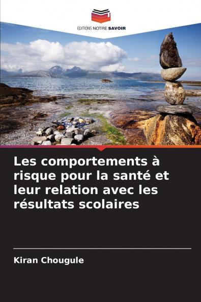 Les comportements à risque pour la santé et leur relation avec les résultats scolaires