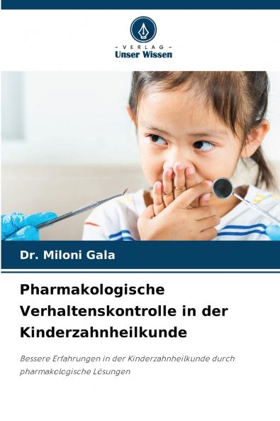 Pharmakologische Verhaltenskontrolle in der Kinderzahnheilkunde