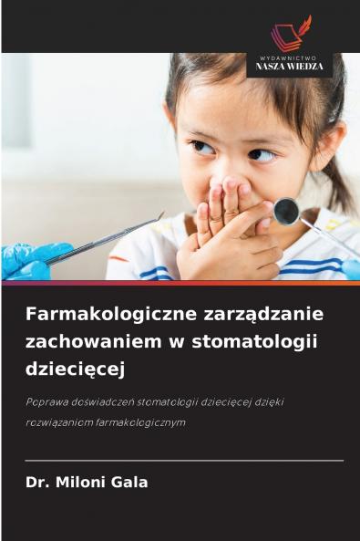 Farmakologiczne zarządzanie zachowaniem w stomatologii dziecięcej