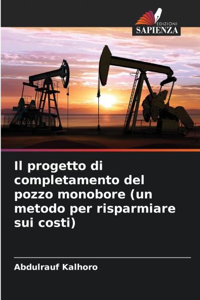 Il progetto di completamento del pozzo monobore (un metodo per risparmiare sui costi)