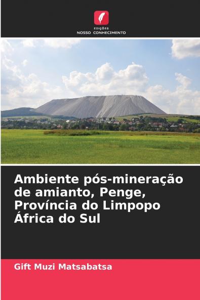 Ambiente pós-mineração de amianto Penge Província do Limpopo África do Sul