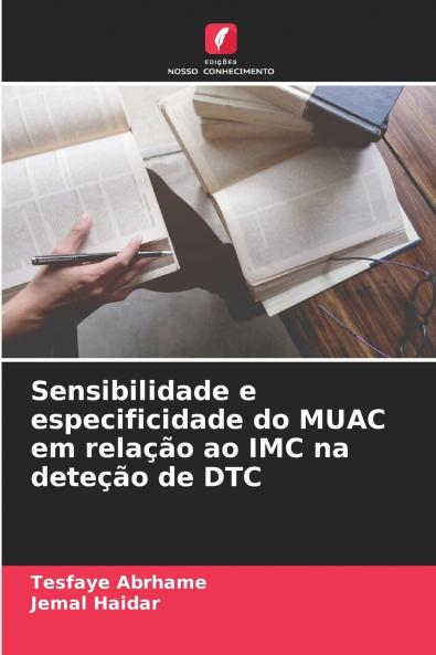 Sensibilidade e especificidade do MUAC em relação ao IMC na deteção de DTC