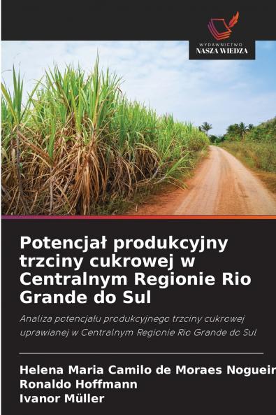 Potencjał produkcyjny trzciny cukrowej w Centralnym Regionie Rio Grande do Sul