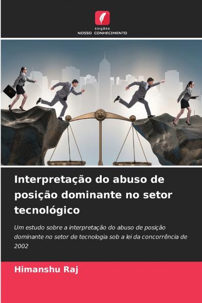 Interpretação do abuso de posição dominante no setor tecnológico