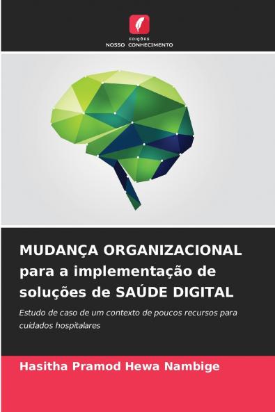 MUDANÇA ORGANIZACIONAL para a implementação de soluções de SAÚDE DIGITAL