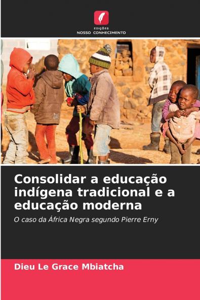 Consolidar a educação indígena tradicional e a educação moderna