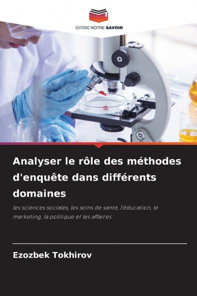 Analyser le rôle des méthodes d'enquête dans différents domaines
