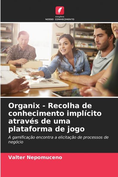 Organix - Recolha de conhecimento implícito através de uma plataforma de jogo