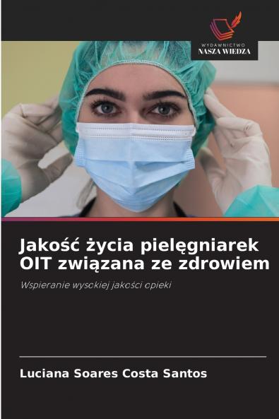 Jakość życia pielęgniarek OIT związana ze zdrowiem