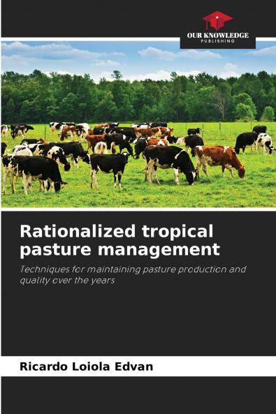 Rationalized tropical pasture management